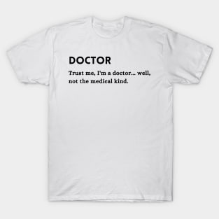 Doctor PhD Occupation Funny Shirt T-Shirt